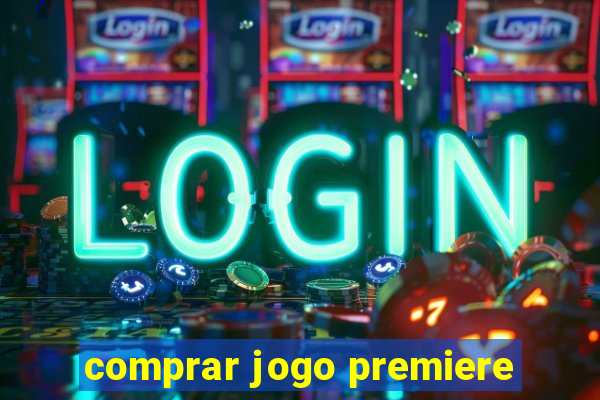 comprar jogo premiere